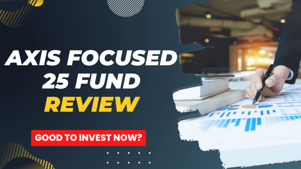 Axis Focused 25 Fund Review: Performance, Pros, and Cons